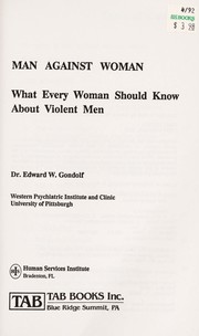 Cover of: Man against woman: what every woman should know about violent men