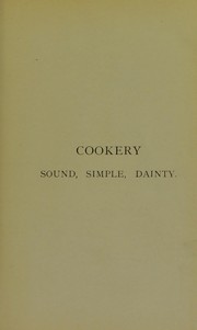 Cover of: Cookery: sound, simple, dainty