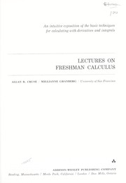 Cover of: Lectures on freshman calculus: an intuitive exposition of the basic techniques for calculating with derivatives and integrals