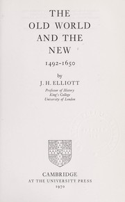 The old world and the new 1492-1650 by John Huxtable Elliott