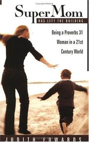 Cover of: Supermom Has Left the Building: Being a Proverbs 31 Woman in a 21st Century World