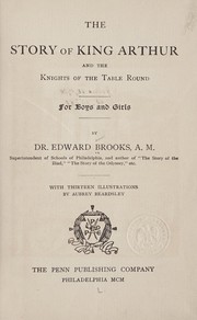 Cover of: The story of King Arthur and the knights of the table round: for boys and girls