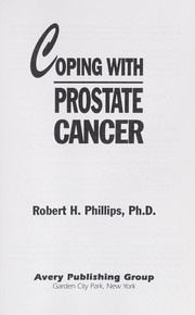 Cover of: Coping with prostate cancer: a guide to living with prostate cancer for you and your family