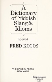 Cover of: A dictionary of Yiddish slang & idioms.