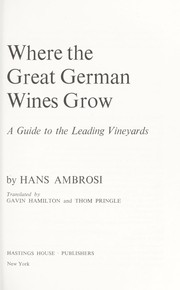 Cover of: Where the great German wines grow: a guide to the leading vineyards