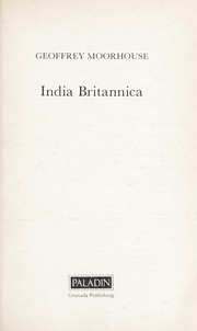 Cover of: India Britannica: a vivid introduction to the history of British India