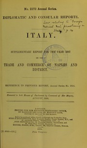 Cover of: Italy: supplementary report for the year 1897 on the trade and commerce of Naples and district ...