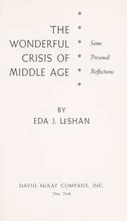 Cover of: The wonderful crisis of middle age: some personal reflections