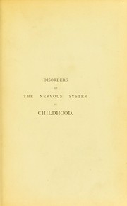 Cover of: On some disorders of the nervous system in childhood: being the Lumleian Lectures delivered at the Royal College of Physicians of London in March 1871