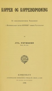 Cover of: Kopper og koppeindpodning: et medicinsk-historisk tilbageblik i hundredaaret efter Jenner's f©ırste vaccination