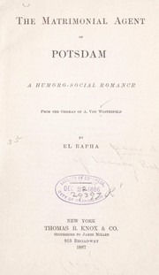 Cover of: The matrimonial agent of Potsdam by Adolf Wilhelm Ernst von Winterfeld