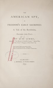 Cover of: The American spy: or, Freedom's early sacrifice : a tale of the Revolution, founded upon fact