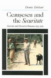 Cover of: Ceausescu and the Securitate: Coercion and Dissent in Romania, 1965-1989