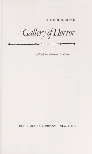 The Dodd, Mead gallery of horror by edited by Charles L. Grant.