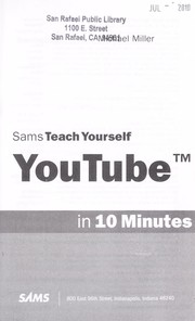 Sams teach yourself YouTube in 10 minutes by Miller, Michael