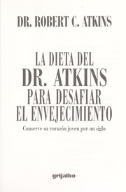 Cover of: La dieta del Dr. Atkins para desafiar el envejecimiento: conserve su corazón joven por un siglo