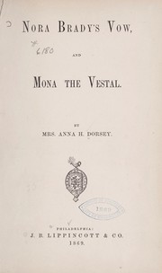 Cover of: Nora Brady's vow, and Mona by Anna Hanson Dorsey