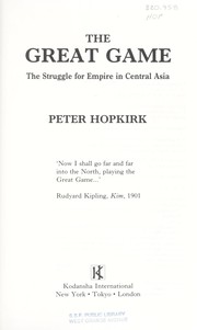 Cover of: The great game: the struggle for empire in central Asia
