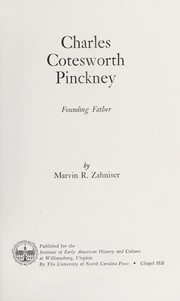 Charles Cotesworth Pinckney, founding father by Marvin R. Zahniser