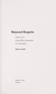 Cover of: Beyond Bogotá: diary of a drug war journalist in Colombia