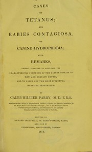 Cover of: Cases of tetanus, and rabies contagiosa, or canine hydrophobia by Caleb Hillier Parry