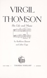 Cover of: Virgil Thomson: his life and music