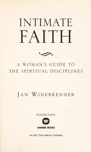 Cover of: Intimate faith: a woman's guide to the spiritual disciplines