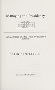Cover of: Managing the presidency : Carter, Reagan, and the search for executive harmony