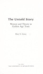Cover of: The untold story : women and theory in Golden Age texts