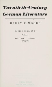 Cover of: Twentieth-century German literature by Harry Thornton Moore