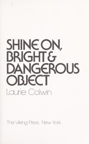 Cover of: Shine on, bright & dangerous object by Laurie Colwin