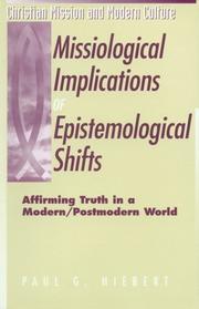 Cover of: The missiological implications of epistemological shifts: affirming truth in a modern/postmodern world
