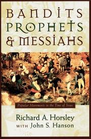 Cover of: Bandits, prophets & messiahs: popular movements in the time of Jesus