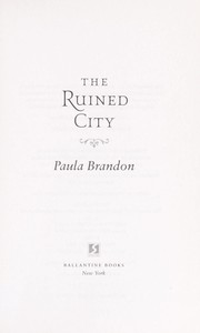 Cover of: The ruined city by Paula Brandon