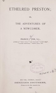Ethelred Preston; or, The adventures of a newcomer by Francis J. Finn