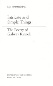 Cover of: Intricate and simple things : the poetry of Galway Kinnell by 