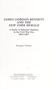 Cover of: James Gordon Bennett and the New York Herald: a study of editorial opinion in the Civil War era1854-1867