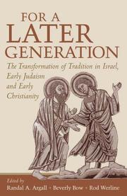 Cover of: For a Later Generation: The Transformation of Tradition in Israel, Early Judaism, and Early Christianity