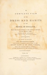 Cover of: A complete view of the dress and habits of the people of England ...