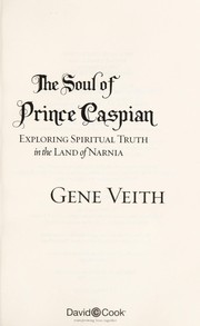 Cover of: The soul of Prince Caspian: exploring spiritual truth in the land of Narnia