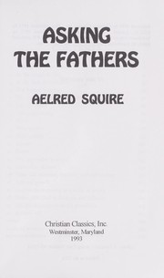 Asking the Fathers by Aelred Squire