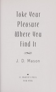 Cover of: Take your pleasure where you find it