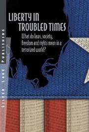 Cover of: Liberty in Troubled Times: A Libertarian Guide to Laws, Politics and Society in a Terrorized World