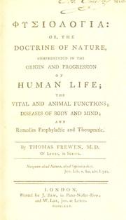 Cover of: Physiologia: or, the doctrine of nature, comprehended in the origin and progression of human life; the vital and animal functions; diseases of body and mind; and remedies prophylactic and therapeutic