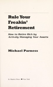 Cover of: Rule your freakin' retirement by Michael Parness
