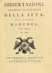 Cover of: Dissertazione intorno all' origine della seta