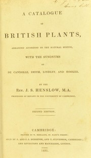 Cover of: A catalogue of British plants, arranged according to the natural system, with the synonyms of De Candolle, Smith, Lindley, and Hooker