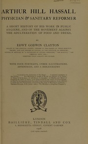 Arthur Hill Hassall, physician & sanitary reformer by Edwy Godwin Clayton