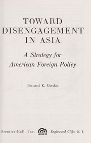 Cover of: Toward disengagement in Asia: a strategy for American foreign policy