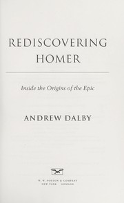 Rediscovering Homer by Andrew Dalby